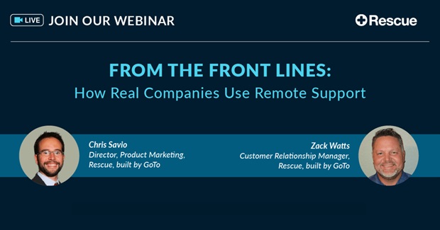 Title card image of GoTo's webinar, From the Front Lines: How Real Companies Use Remote Support.